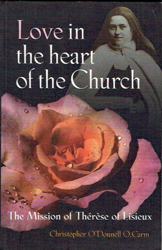 Love in the Heart of the Church: The Mission of Therese of Lisieux